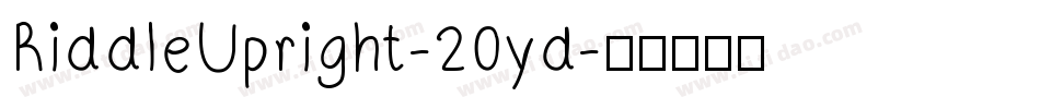RiddleUpright-20yd字体转换 RiddleUpright-20yd字体转换