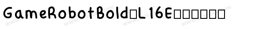 GameRobotBold-L16E字体转换