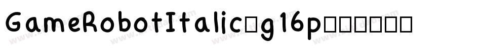 GameRobotItalic-g16p字体转换
