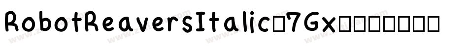RobotReaversItalic-7GxA字体转换