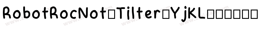 RobotRocNotATilter-YjKL字体转换