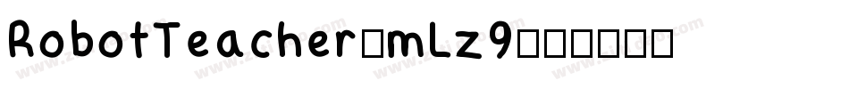 RobotTeacher-mLz9字体转换