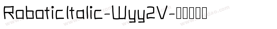 RoboticItalic-Wyy2V字体转换