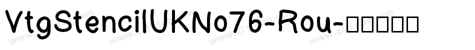 VtgStencilUKNo76-Rou字体转换