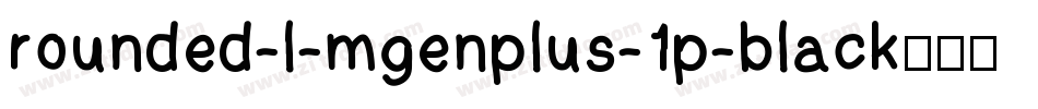 rounded-l-mgenplus-1p-black转换器字体转换