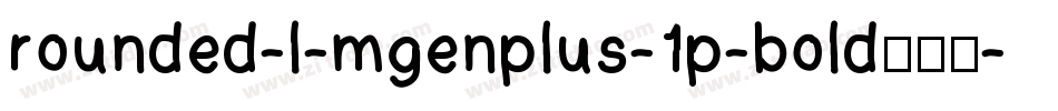 rounded-l-mgenplus-1p-bold生成器字体转换