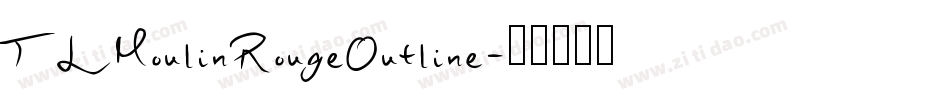 TLMoulinRougeOutline字体转换