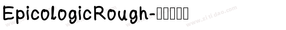 EpicologicRough字体转换