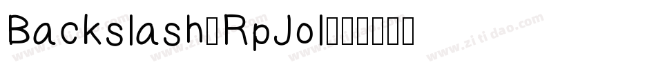 Backslash-RpJol字体转换