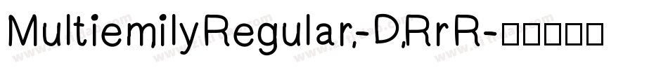 MultiemilyRegular-DRrR字体转换