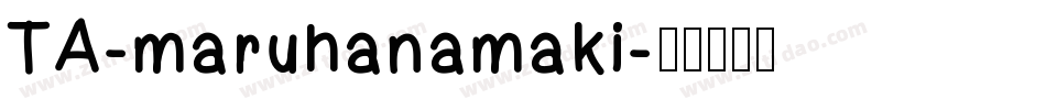 TA-maruhanamaki字体转换