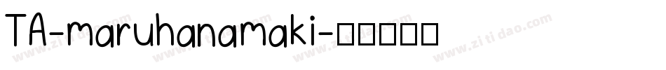 TA-maruhanamaki字体转换