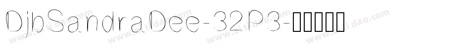 DjbSandraDee-32P3字体转换