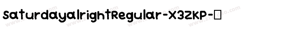 SaturdayalrightRegular-X3ZKP字体转换