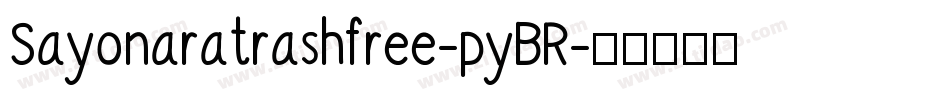 Sayonaratrashfree-pyBR字体转换