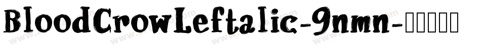 BloodCrowLeftalic-9nmn字体转换