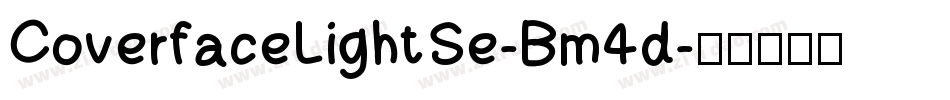 CoverfaceLightSe-Bm4d字体转换