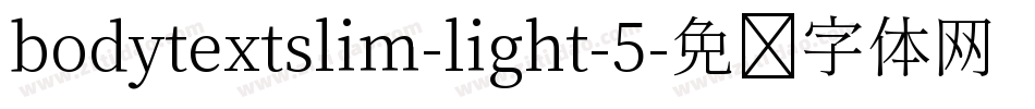 bodytextslim-light-5字体转换