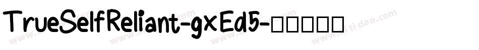 TrueSelfReliant-gxEd5字体转换