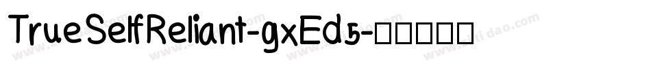 TrueSelfReliant-gxEd5字体转换