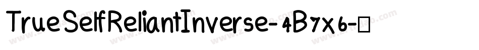 TrueSelfReliantInverse-4B7x6字体转换