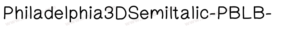 Philadelphia3DSemiItalic-PBLB字体转换 Philadelphia3DSemiItalic-PBLB字体转换