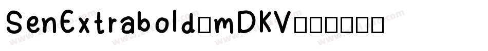 SenExtrabold-mDKV字体转换
