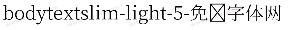 bodytextslim-light-5字体转换