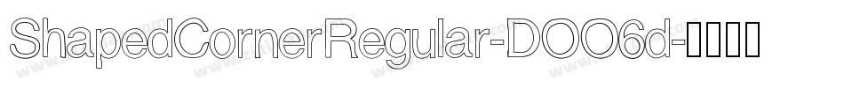 ShapedCornerRegular-DOO6d字体转换 ShapedCornerRegular-DOO6d字体转换