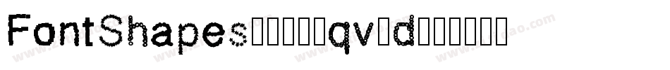 FontShapes2019-qv7d字体转换