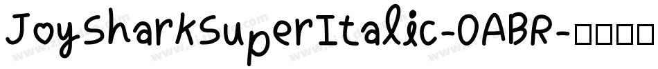 JoySharkSuperItalic-0ABR字体转换 JoySharkSuperItalic-0ABR字体转换