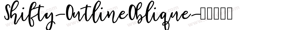 Shifty-OutlineOblique字体转换