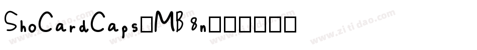 ShoCardCaps-MB8n字体转换