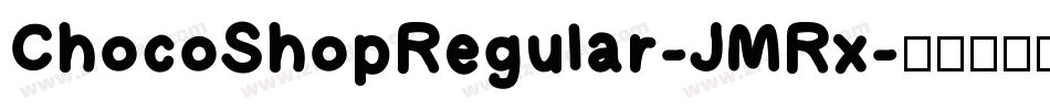ChocoShopRegular-JMRx字体转换
