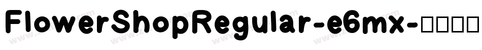 FlowerShopRegular-e6mx字体转换