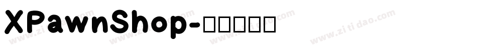 XPawnShop字体转换