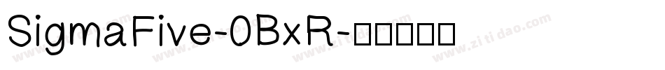 SigmaFive-0BxR字体转换