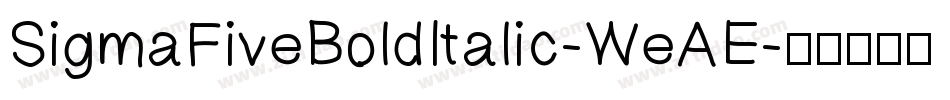 SigmaFiveBoldItalic-WeAE字体转换