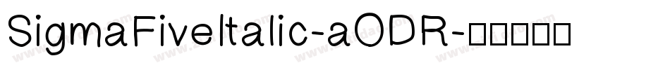 SigmaFiveItalic-aODR字体转换