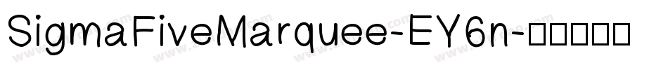 SigmaFiveMarquee-EY6n字体转换