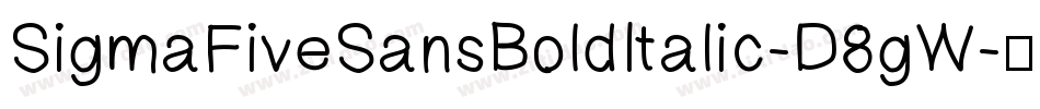 SigmaFiveSansBoldItalic-D8gW字体转换 SigmaFiveSansBoldItalic-D8gW字体转换