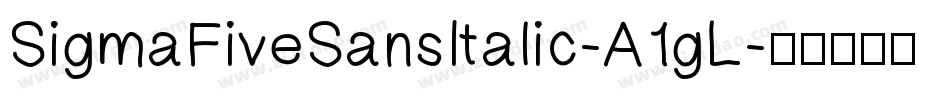 SigmaFiveSansItalic-A1gL字体转换