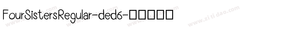 FourSistersRegular-ded6字体转换