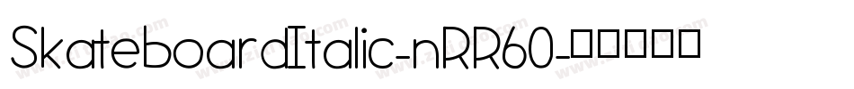 SkateboardItalic-nRR60字体转换