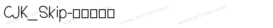 CJK_Skip字体转换