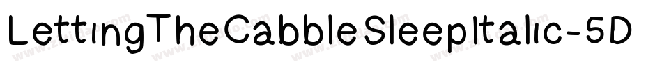 LettingTheCabbleSleepItalic-5DM8字体转换