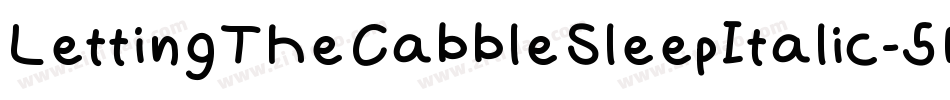 LettingTheCabbleSleepItalic-5DM8字体转换