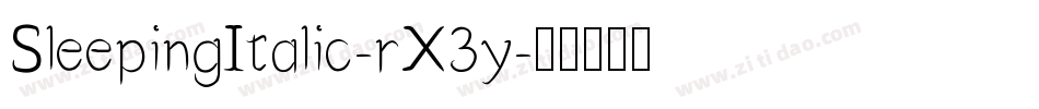 SleepingItalic-rX3y字体转换 SleepingItalic-rX3y字体转换