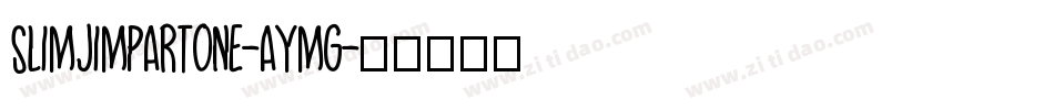 SlimJimPartOne-aYMg字体转换