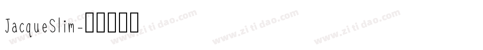 JacqueSlim字体转换